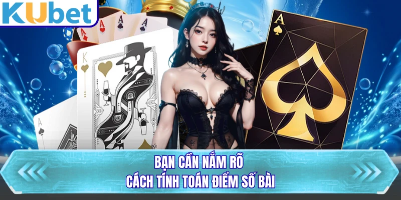 Bạn cần nắm rõ cách tính toán điểm số bài
