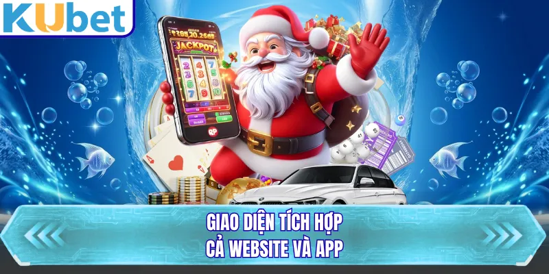 Giao diện tích hợp cả website và app