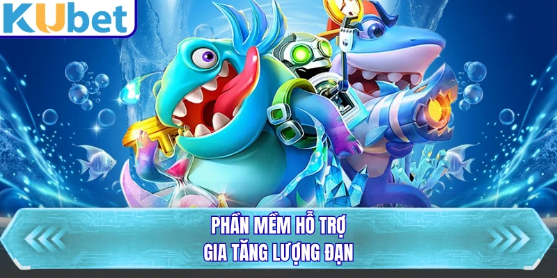Phần mềm hỗ trợ gia tăng lượng đạn